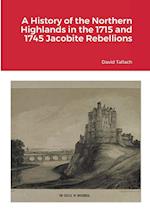 A History of the Northern Highlands in the 1715 and 1745 Jacobite Rebellions 