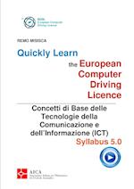 Quickly Learn the European Computer Driving Licence - Concetti di base delle Tecnologie della Comunicazione e dell'Informazione (ICT)