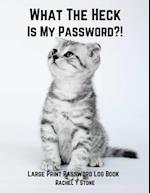 What The Heck Is My Password ?!