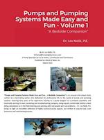 Pumps and Pumping Systems Made Easy and Fun - Volume 1