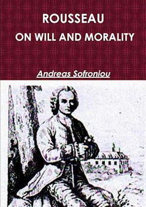 ROUSSEAU ON WILL AND MORALITY