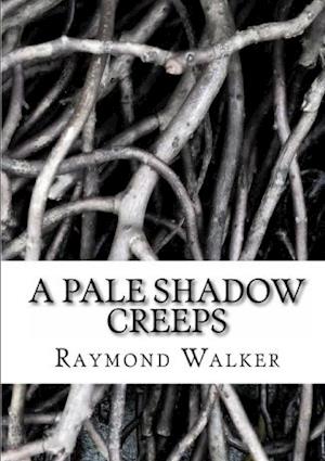 A Pale Shadow Creeps