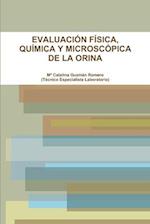 EVALUACIÓN FÍSICA, QUÍMICA Y MICROSCÓPICA DE LA ORINA