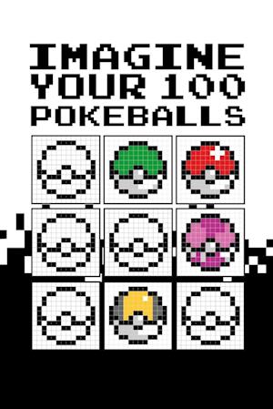 Pixel Imagine Your 100 Pokeballs