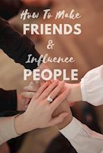 How To Make Friends And Influence People