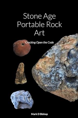 Stone Age Portable Rock Art: Cracking Open the Code