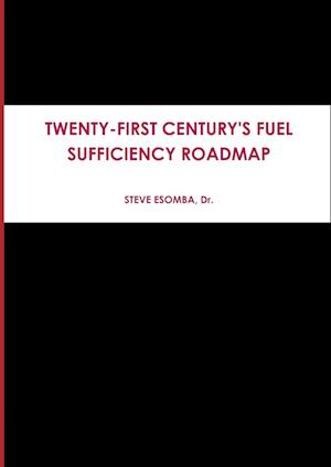 TWENTY-FIRST CENTURY'S FUEL SUFFICIENCY ROADMAP