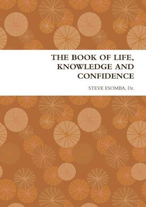 THE BOOK OF LIFE, KNOWLEDGE AND CONFIDENCE