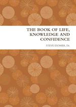 THE BOOK OF LIFE, KNOWLEDGE AND CONFIDENCE 