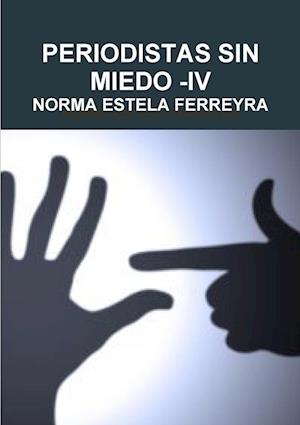 PERIODISTAS SIN MIEDO -IV