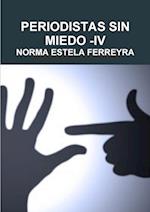 PERIODISTAS SIN MIEDO -IV