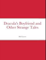 Dracula's Boyfriend and Other Strange Tales