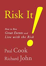 Risk It! How to Run Great Events and Live with the Risk 