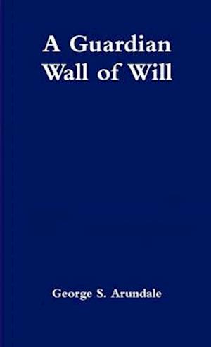 A Guardian Wall of Will