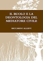 IL RUOLO E LA DEONTOLOGIA DEL MEDIATORE CIVILE