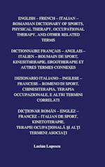 English - French - Italian - Romanian Dictionary of Sports, Physical Therapy, Occupational Therapy, And Other Related Terms 