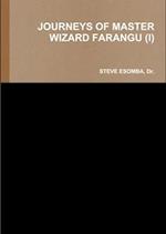 JOURNEYS OF MASTER WIZARD FARANGU (I) 