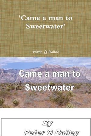 'Came a man to Sweetwater'