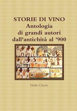 STORIE DI VINO - Antologia di grandi autori dall'antichità al '900