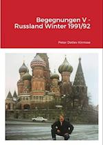 Begegnungen V - Russland Winter 1991/92