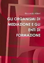 GLI ORGANISMI DI MEDIAZIONE E GLI ENTI DI FORMAZIONE