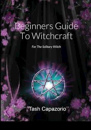 Beginners Guide To Witchcraft