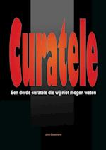 "Curatele" Een derde Curatele die wij niet mogen weten.