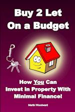 Buy to Let on a Budget - How You Can Invest in Property with Minimal Finance! 
