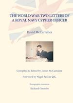 DAVID'S WAR VOLUME TWO - THE WORLD WAR TWO LETTERS OF A ROYAL NAVY CYPHER OFFICER 