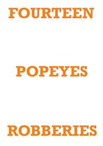 FOURTEEN POPEYES ROBBERIES 