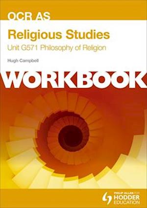 OCR AS Religious Studies Unit G571 Workbook: Philosophy of Religion