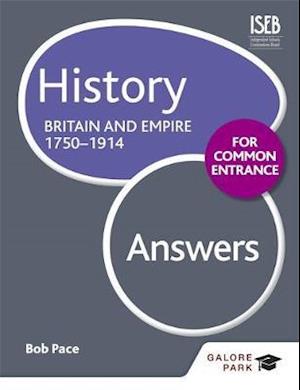 History for Common Entrance: Britain and Empire 1750-1914 Answers