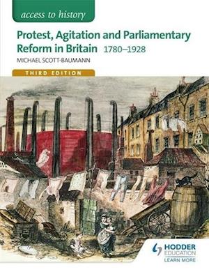 Access to History: Protest, Agitation and Parliamentary Reform in Britain 1780-1928 for Edexcel