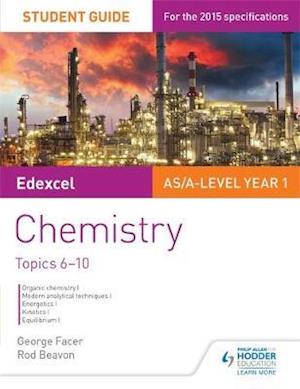 Edexcel AS/A Level Year 1 Chemistry Student Guide: Topics 6-10