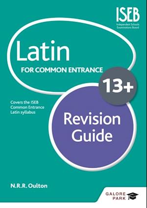 Latin for Common Entrance 13+ Revision Guide (for the June 2022 exams)