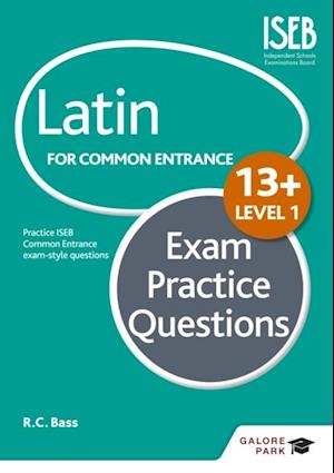 Latin for Common Entrance 13+ Exam Practice Questions Level 1 (for the June 2022 exams)