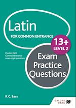 Latin for Common Entrance 13+ Exam Practice Questions Level 2 (for the June 2022 exams)