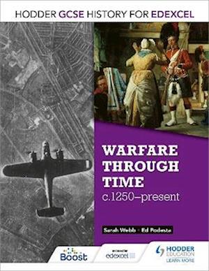 Hodder GCSE History for Edexcel: Warfare through time, c1250-present