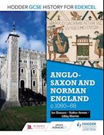 Hodder GCSE History for Edexcel: Anglo-Saxon and Norman England, c1060 88