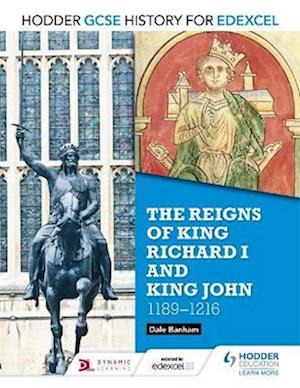 Hodder GCSE History for Edexcel: The reigns of King Richard I and King John, 1189-1216