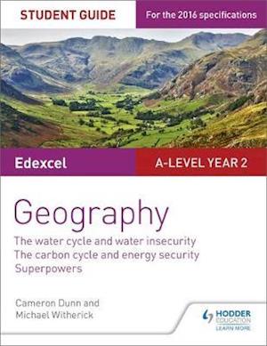 Edexcel A-level Year 2 Geography Student Guide 3: The Water Cycle and Water Insecurity; The Carbon Cycle and Energy Security; Superpowers