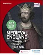 AQA GCSE History: Medieval England - the Reign of Edward I 1272-1307
