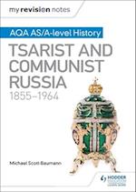 My Revision Notes: AQA AS/A-level History: Tsarist and Communist Russia, 1855-1964