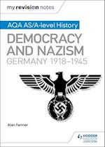 My Revision Notes: AQA AS/A-level History: Democracy and Nazism: Germany, 1918–1945