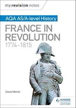 My Revision Notes: AQA AS/A-level History: France in Revolution, 1774–1815