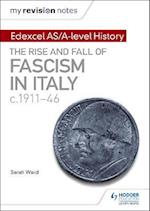 My Revision Notes: Edexcel AS/A-level History: The rise and fall of Fascism in Italy c1911-46