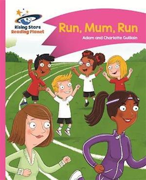 Reading Planet - Run, Mum, Run! - Pink B: Comet Street Kids