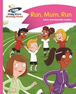 Reading Planet - Run, Mum, Run! - Pink B: Comet Street Kids