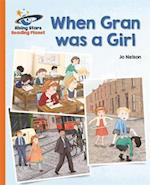 Reading Planet - When Gran was a Girl - Orange: Galaxy