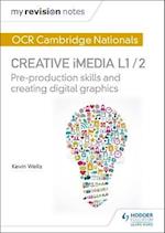My Revision Notes: OCR Cambridge Nationals in Creative iMedia L 1 / 2